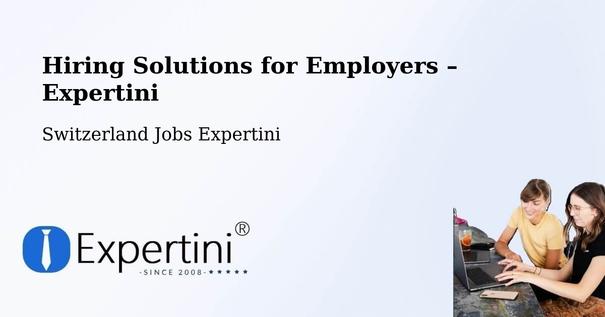 Hiring Solutions for Employers in Prilly - Prilly, Switzerland Jobs Expertini